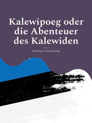 cover image of Kalewipoeg oder die Abenteuer des Kalewiden